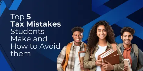 Top 5 Tax Mistakes Students Make and How to Avoid them 